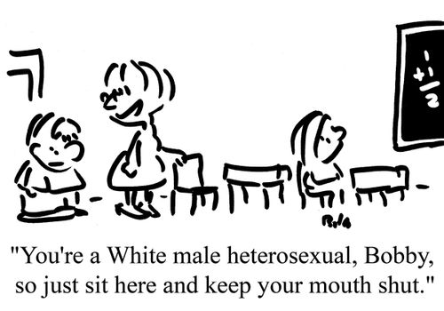 "You're a White male heterosexual, Bobby, so just sit here and keep your mouth shut."