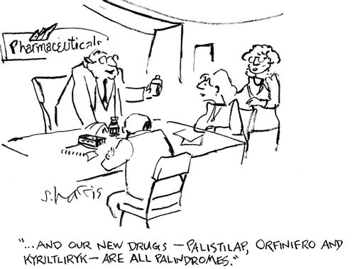 "...and our new drugs - Palistilap, Orfinifro and Kyriltliryk - are all palindromes."