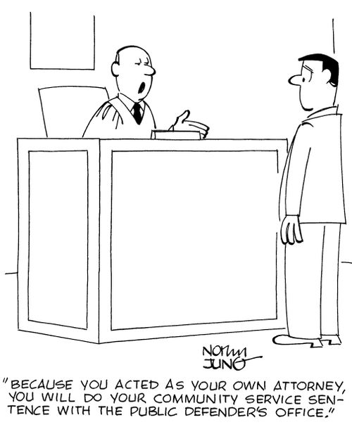 "Because you acted as your own attorney, you will do your community service sentence with the public defender's office."