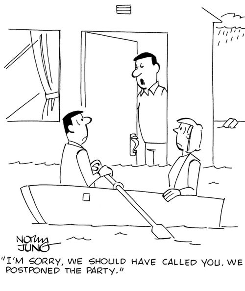"I'm sorry, we should have called you. We postponed the party."