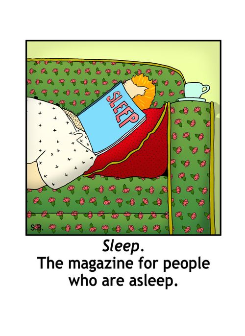 Sleep. The magazine for people who are asleep.