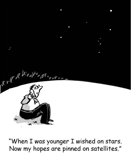 "When I was younger I wished on stars. Now my hopes are pinned on satellites."