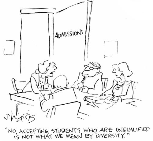 "No, accepting students who are unqualified is not what we mean by diversity."