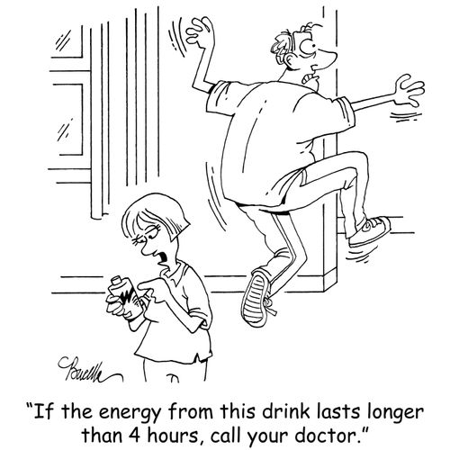 "If the energy from this drink last longer than 4 hours, call your doctor."