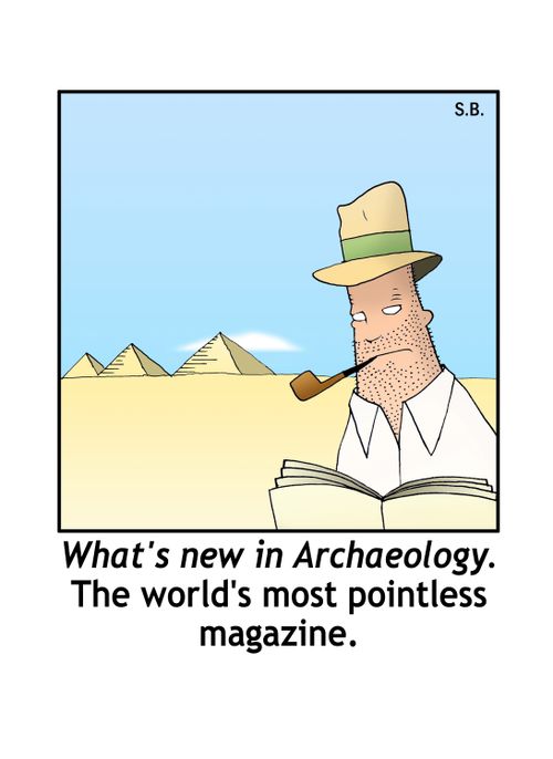What's new is Archaeology. The world's most pointless magazine.