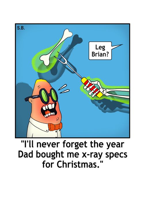 "I'll never forget the day Dad bought me x-ray specs for Christmas."