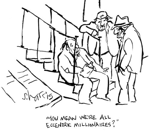 "You mean we're all eccentric millionaires?"