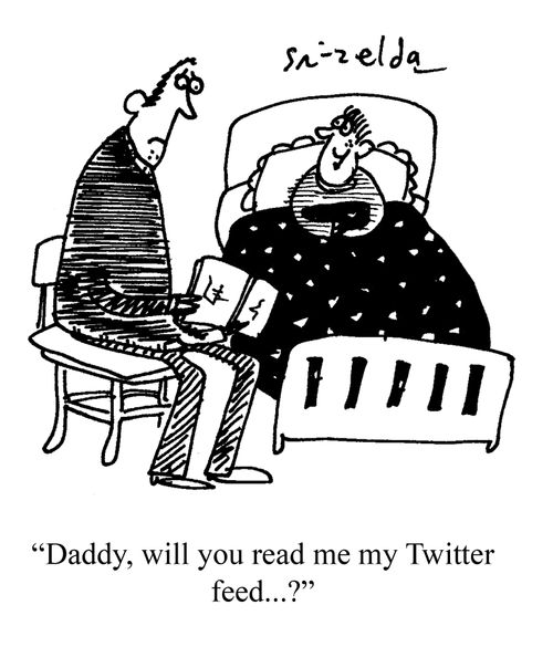 "Daddy, will you read me my Twitter feed?"