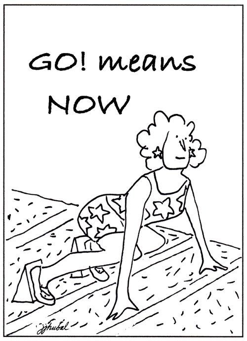 Go! Means NOW!