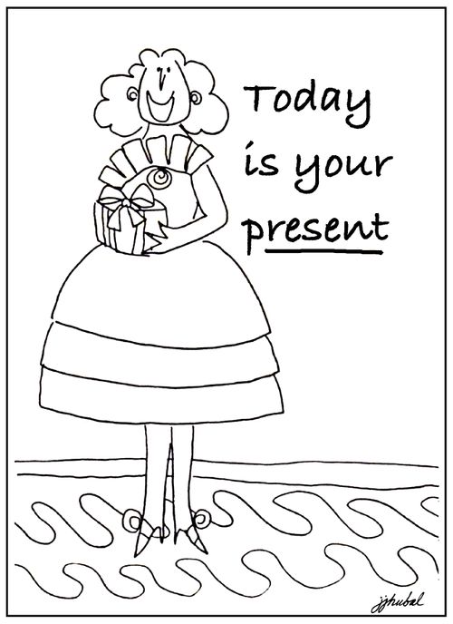 Today is your present...