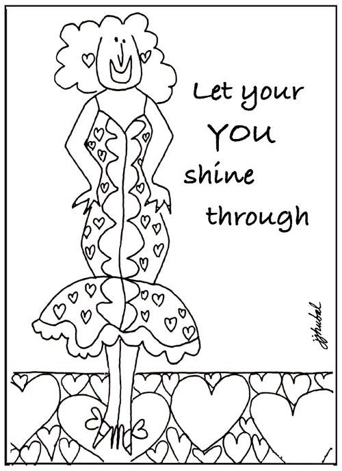 Let your you shine through...