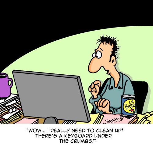 "Wow...I really need to clean up! There's a keyboard under the crumbs!"