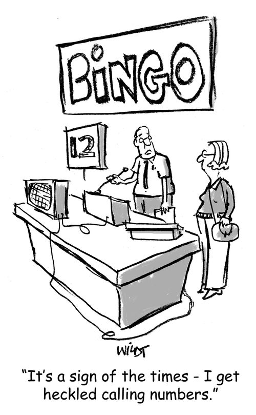 "It's a sign of the times - I get heckled calling numbers."