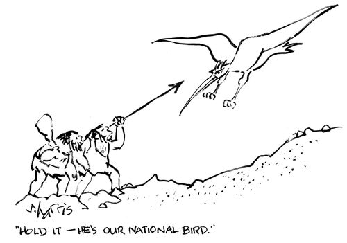 "Hold it - he's our national bird."