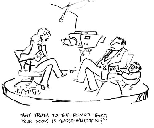 "Any truth to the rumor that your book is ghost-written?"