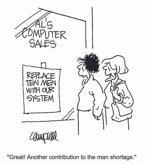 "Great! Another contribution to the man shortage."