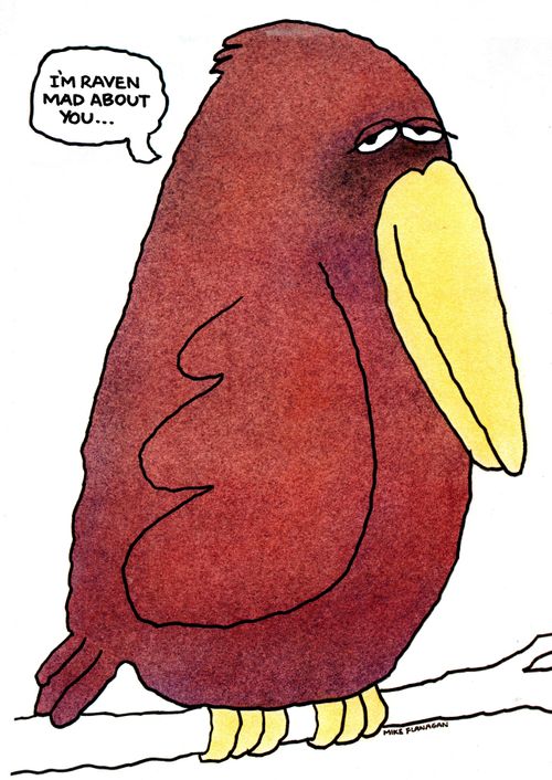 "I'm raven mad about you."