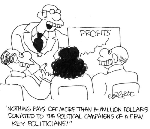 "Nothing pays off more than a million dollars donated to the political campaigns of a few key politicians!"