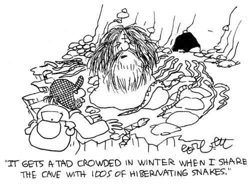 "It gets a tad crowded in winter when I share the cave with 100s of hibernating snakes."