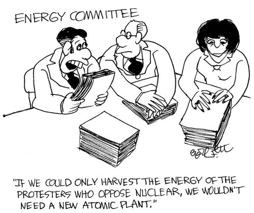 "If we could only harvest the energy of the protesters who oppose nuclear, we wouldn't need a new atomic plant."