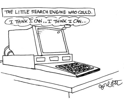 The Little Search Engine Who Could: 'I think I can...I think I can...'