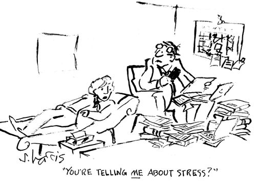 "You're telling me about stress?"
