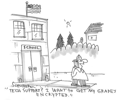 "Tech support? I want to get my grades encrypted."