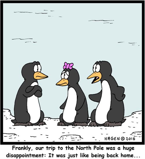 "Frankly, our trip to the North Pole was a huge disappointment: It was just like being back home..."