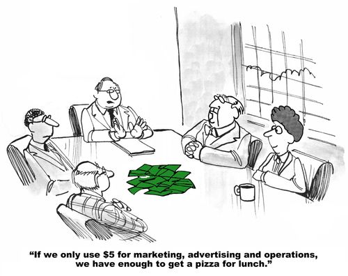 "If we only use $5 for marketing, advertising and operations, we have enough to get a pizza for lunch."