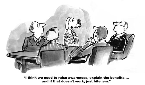 "I think we need to raise awareness, explain the benefits...and if that doesn't work, just bite 'em."