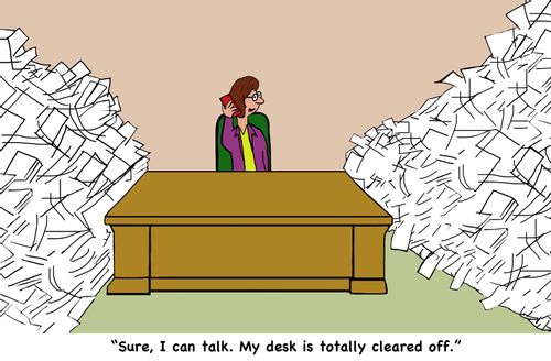 "Sure, I can talk. My desk is totally cleared off."