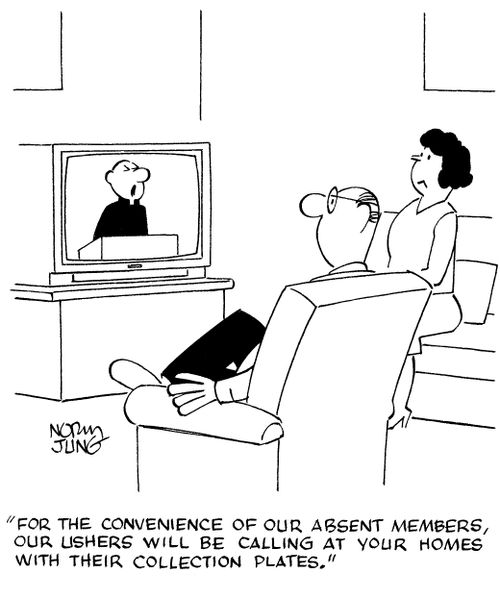 "For the convenience of our absent members, our ushers will be calling at your homes with their collection plates."