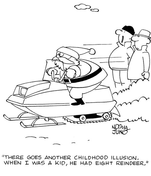 "There goes another childhood illusion. When I was a kid, he had eight reindeer."