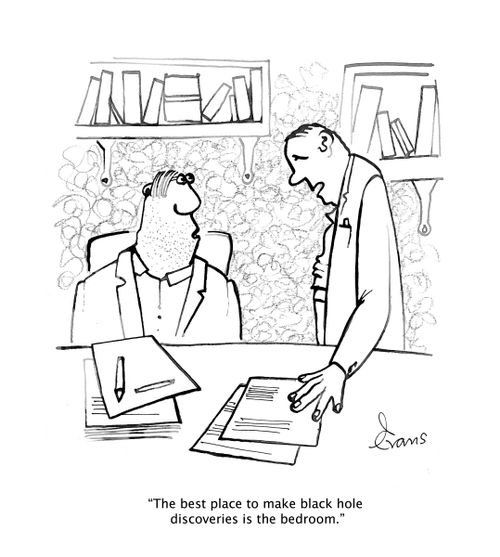"The best place to make black hole discoveries is in the bedroom."