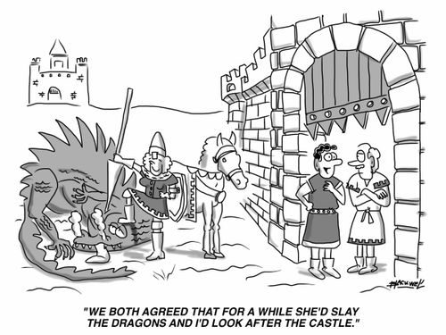 "We both agreed that for a while she'd slay the dragons and I'd look after the castle."