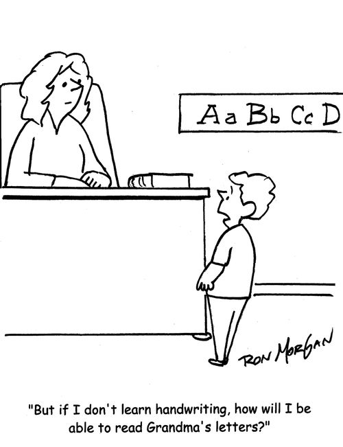 "But if I don't learn handwriting, how will I be able to read Grandma's letters?"