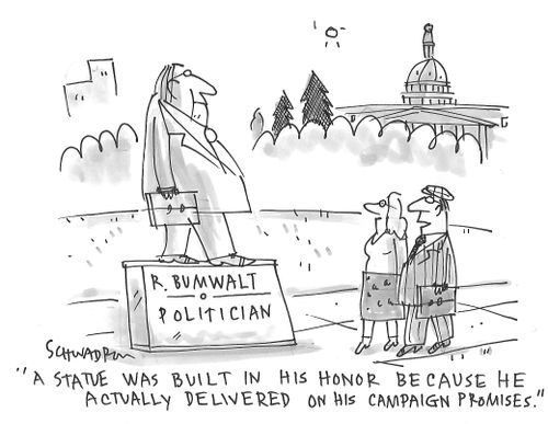 "A statue was built in his honor because he actually delivered on his campaign promises."