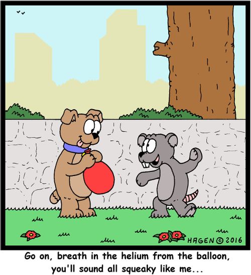 "Go on, breath in the helium from the balloon, you'll sound all squeaky like me..."