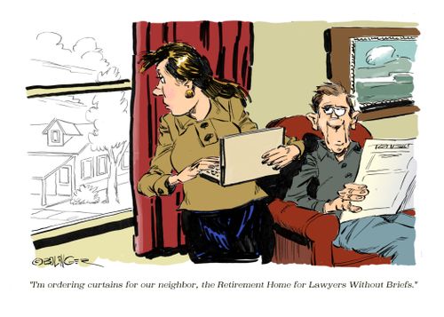 "I'm ordering curtains for our neighbor, the Retirement Home for Lawyers Without Briefs."