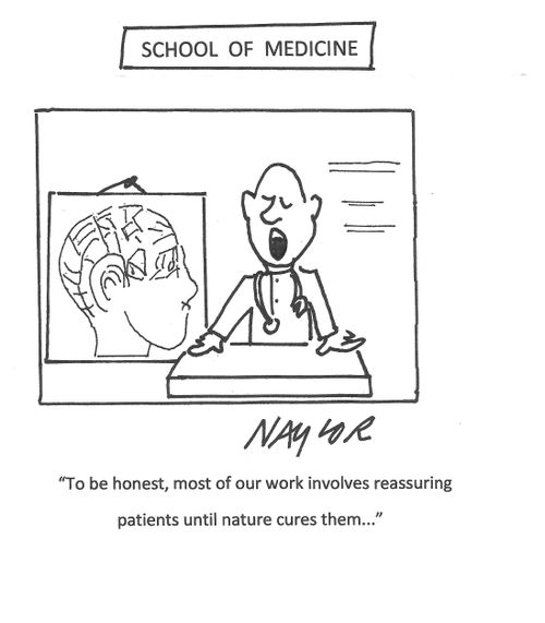 "To be honest, most of our work involves reassuring patients until nature cures them..."