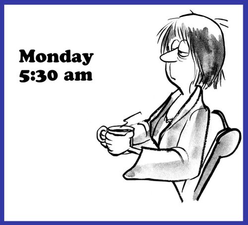Monday 5:30 am