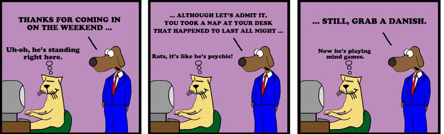 "Thanks for coming in on the weekend....although let's admit it, you took a nap at your desk that happened to last all night..."