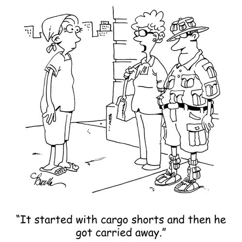 "It started with cargo shorts and then he got carried away."