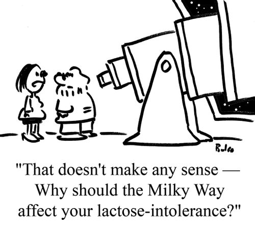 "That doesn't make any sense - The Milky Way shouldn't affect your lactose-intolerance."