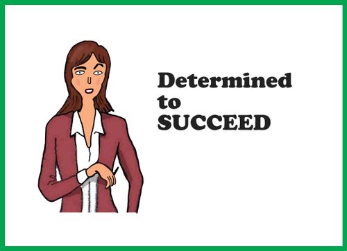 Determined to Succeed.