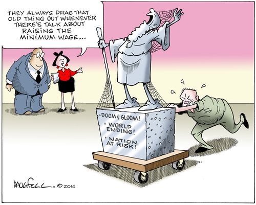"They always drag that old think out whenever there's talk about raising minimum wage..."