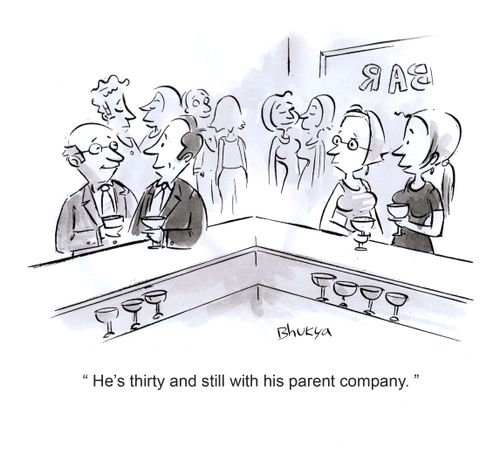 "He's thirty and still with his parent company."