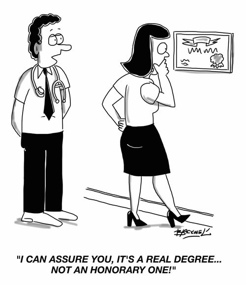 "I can assure you, it's a real degree... not an honorary one!"