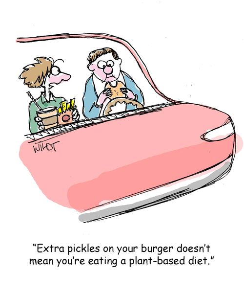 "Extra pickles on your burger doesn't mean you're eating a plant-based diet."