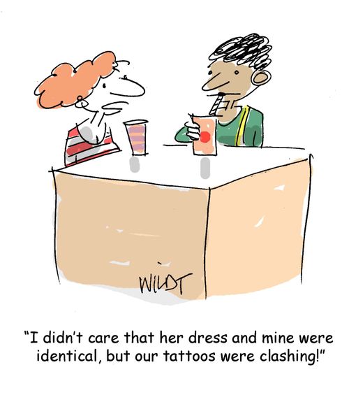 "I didn't care that her dress and mine were identical, but our tattoos were clashing!"